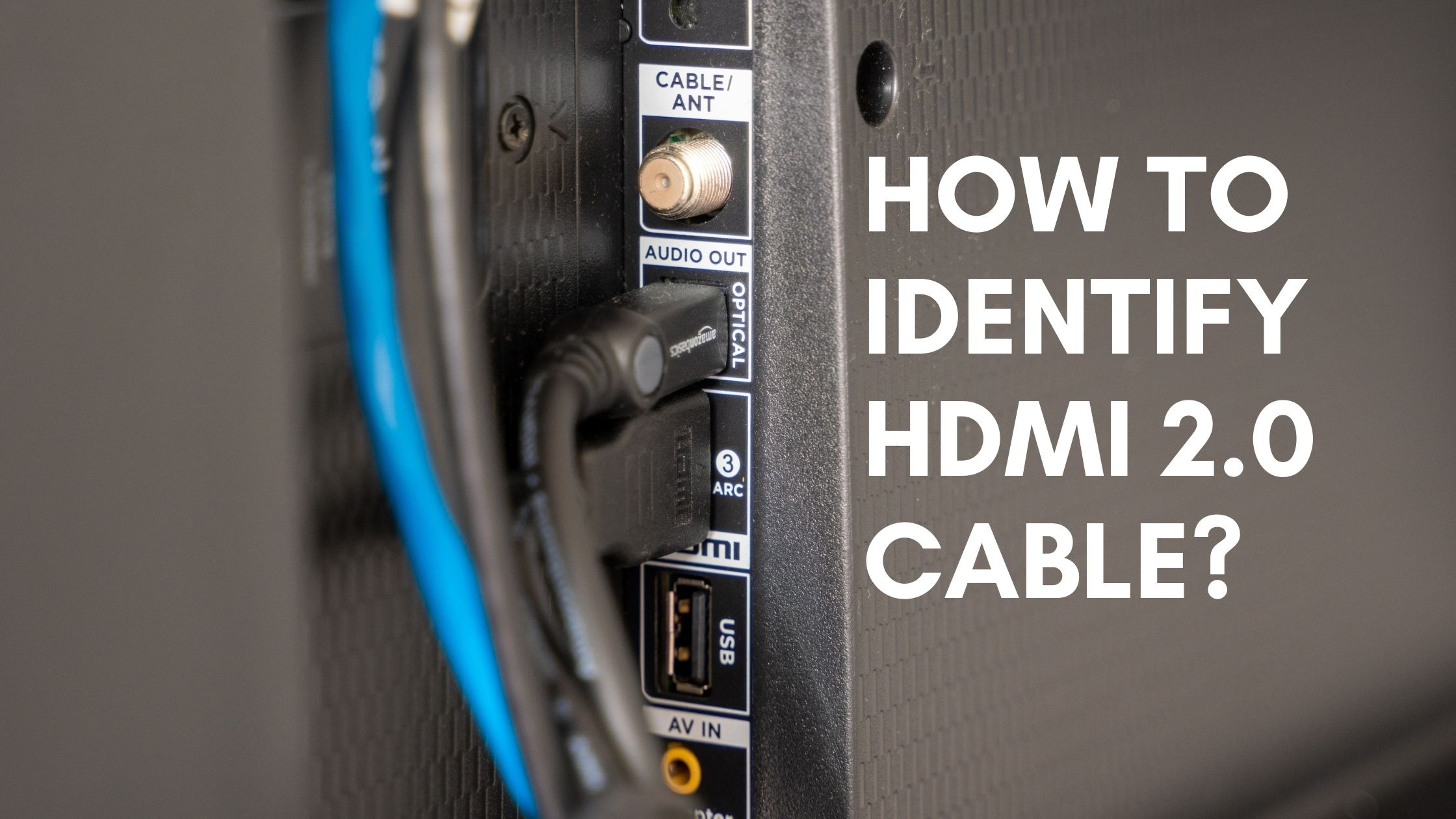How To Know If HDMI Cable Is 2.0