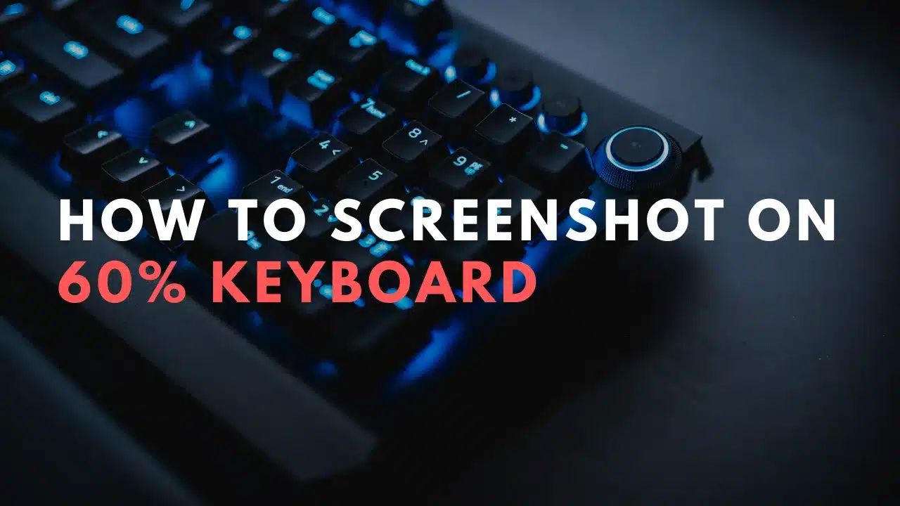 How To Screenshot On 60 Keyboard