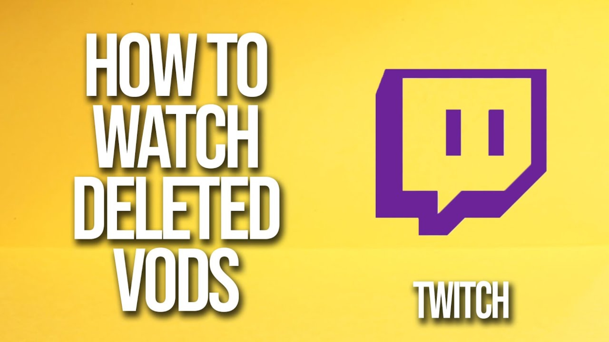 How To Watch Deleted Twitch Vods 2022