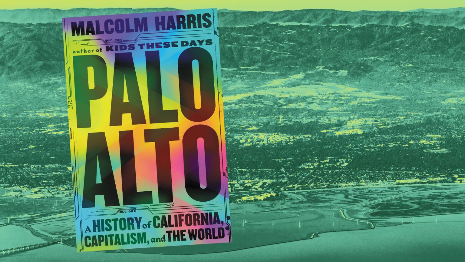 New Book “Palo Alto” Explores The History Of California’s Capitalism