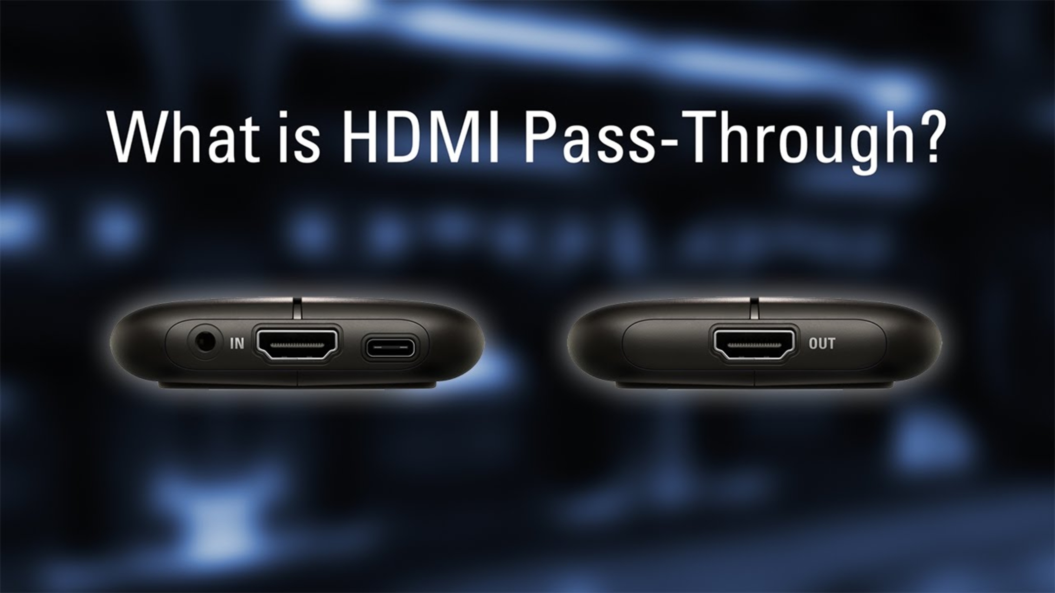 What Is HDMI Pass Through