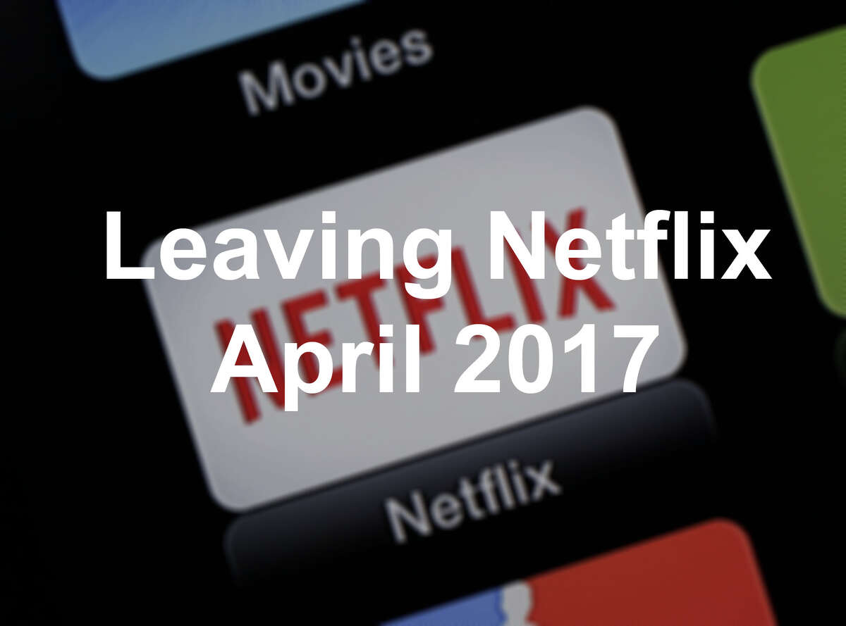 What Is Leaving Netflix April 2017