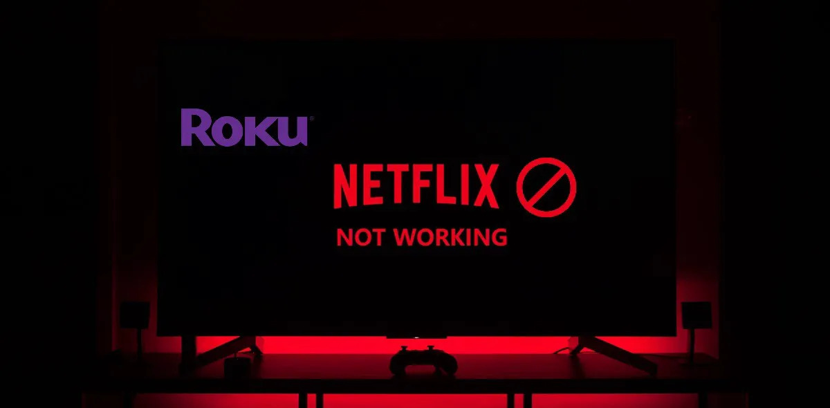 Why Is Netflix Not Working On My Roku Tv