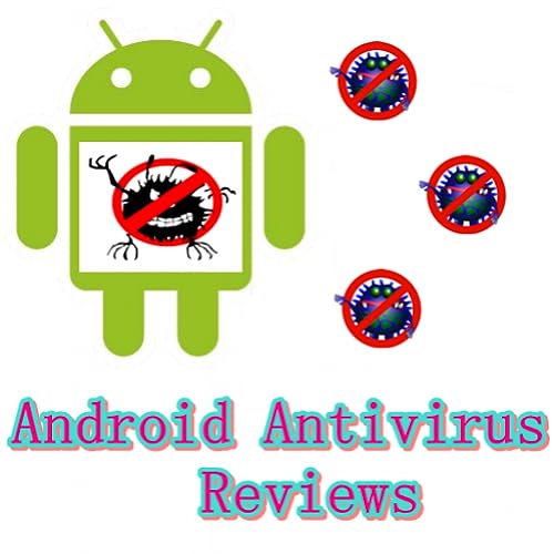 Android Antivirus Reviews
