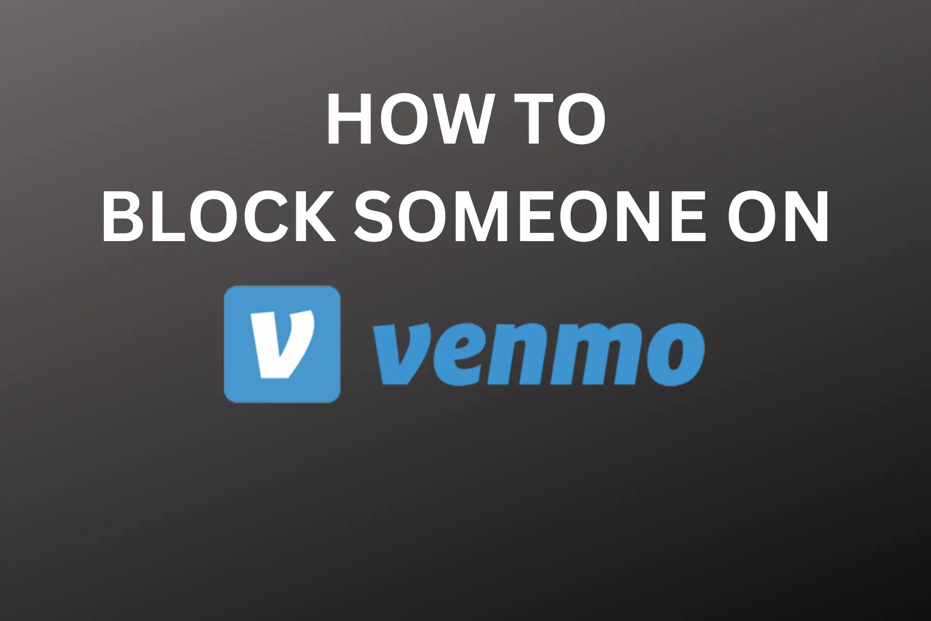 how-do-you-block-someone-on-venmo