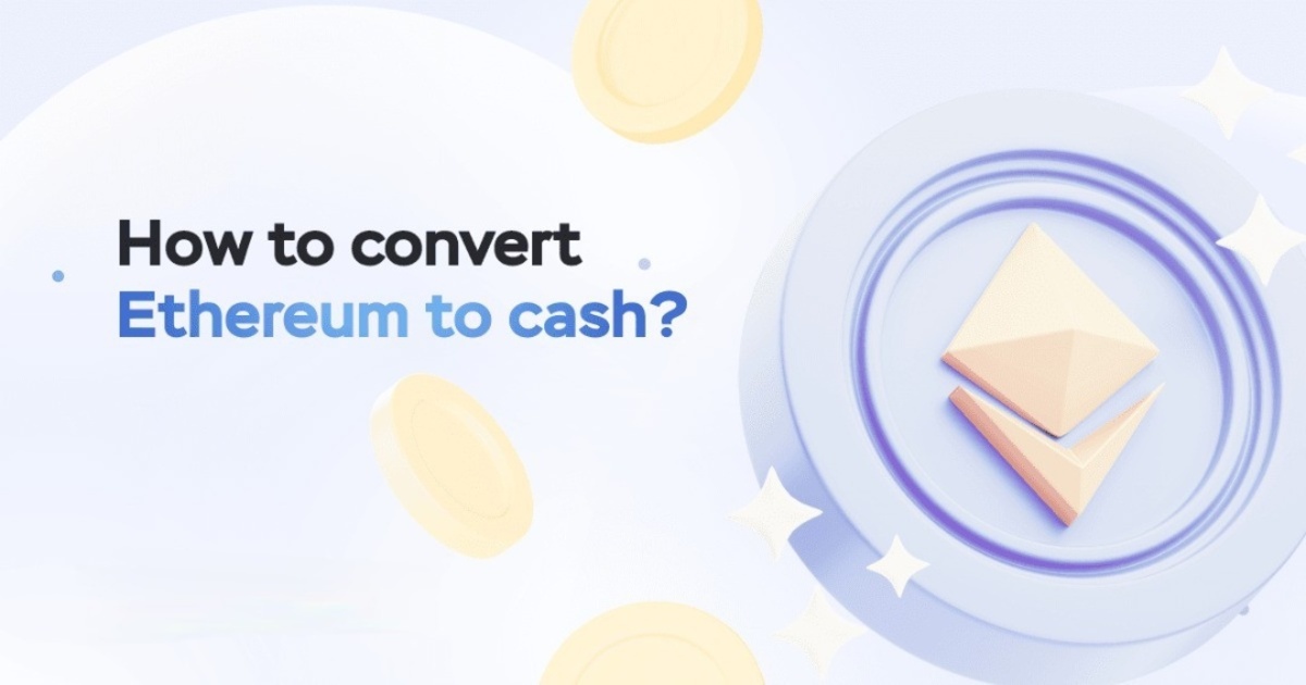 how-do-you-convert-ethereum-to-cash