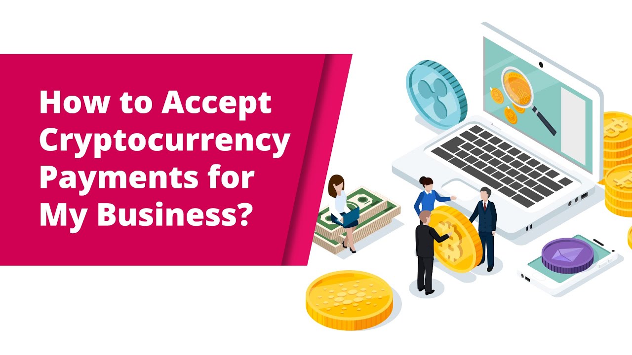 How To Accept Cryptocurrency As Payment