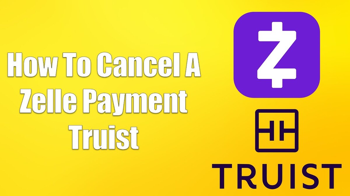 How To Cancel A Zelle Payment Truist