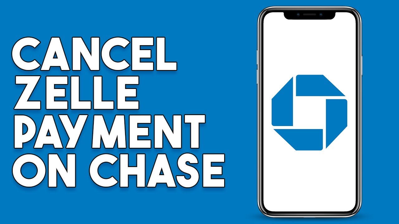 How To Cancel Zelle Payment Chase