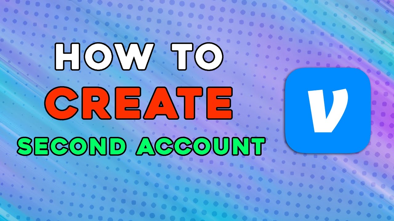 how-to-create-second-venmo-account