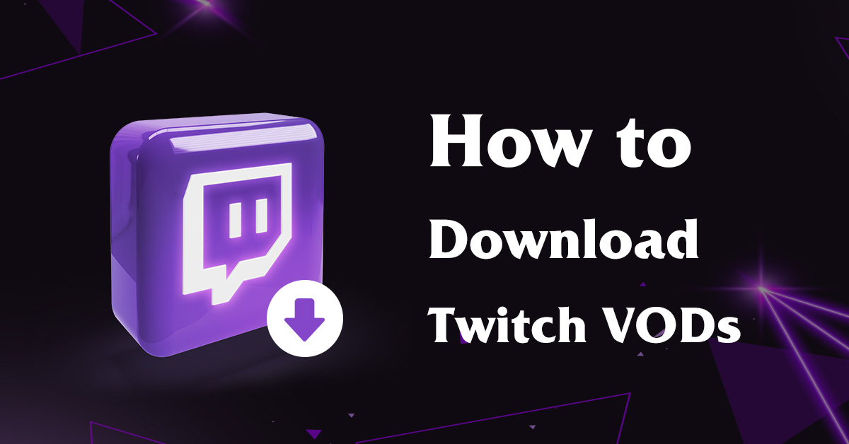 How To Download A Vod On Twitch