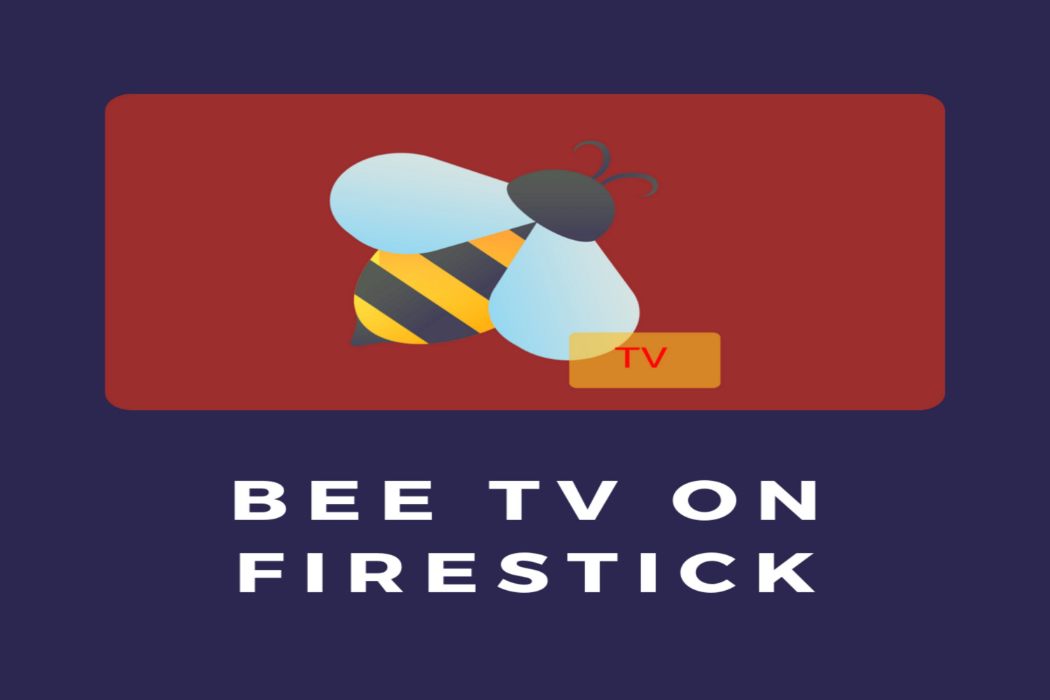 How To Download BeeTV To Firestick