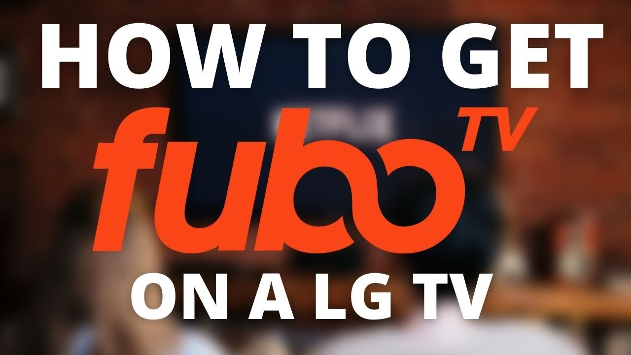 How To Download FuboTV On LG Smart TV