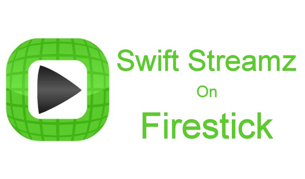 how-to-download-swift-streamz-on-firestick