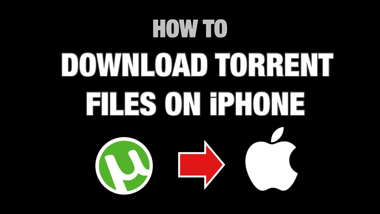 How To Download Torrented Files On IPhone