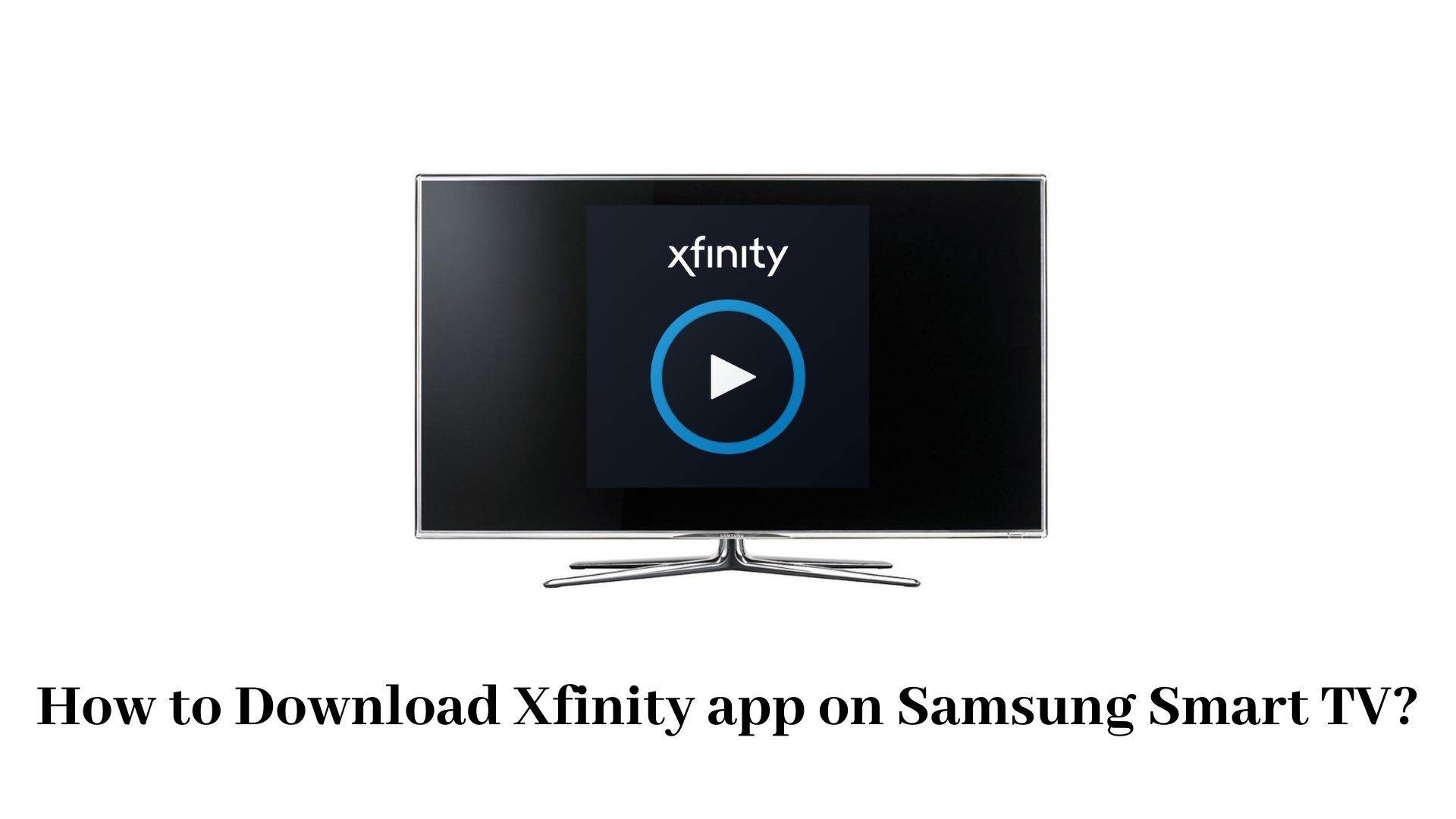 How To Download Xfinity Stream App On Smart TV