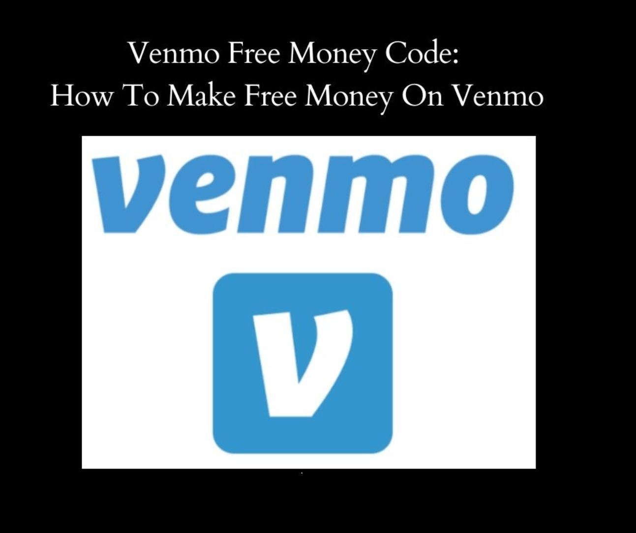 How To Get Free Venmo Money