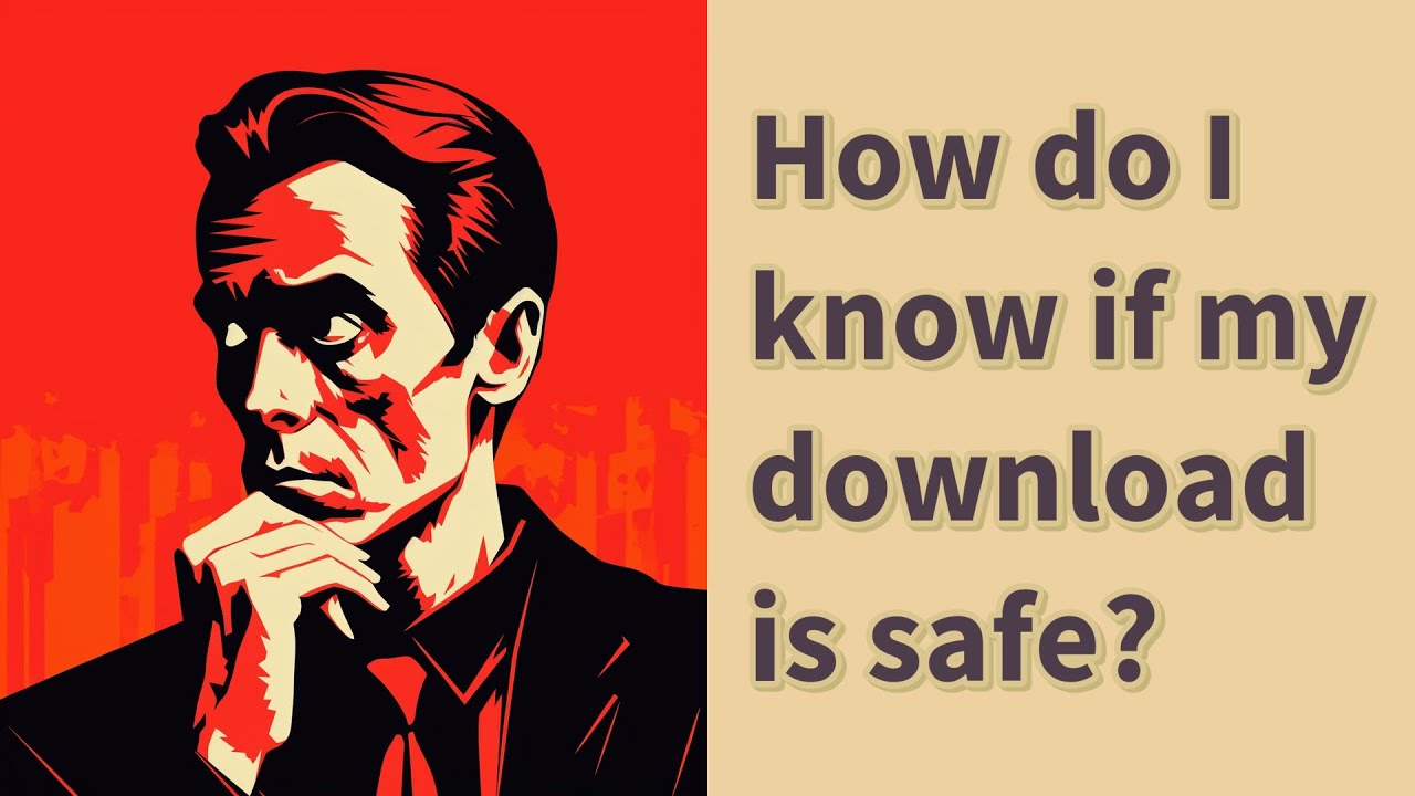 How To Know If A Download Is Safe