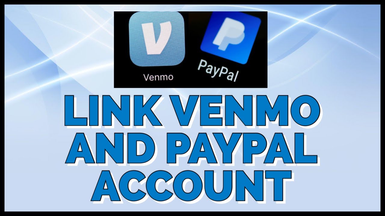 How To Link Paypal And Venmo