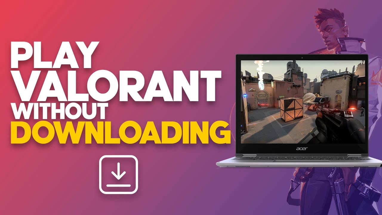 How To Play Valorant Without Download