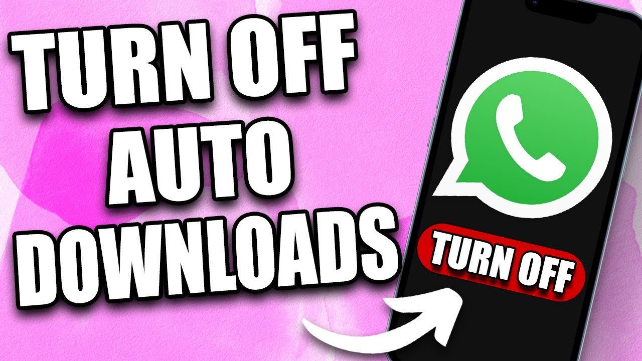 How To Turn Off Auto Download Whatsapp