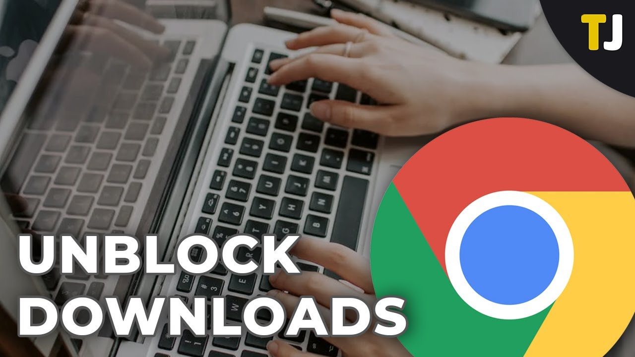 How To Unblock Malicious Download Chrome
