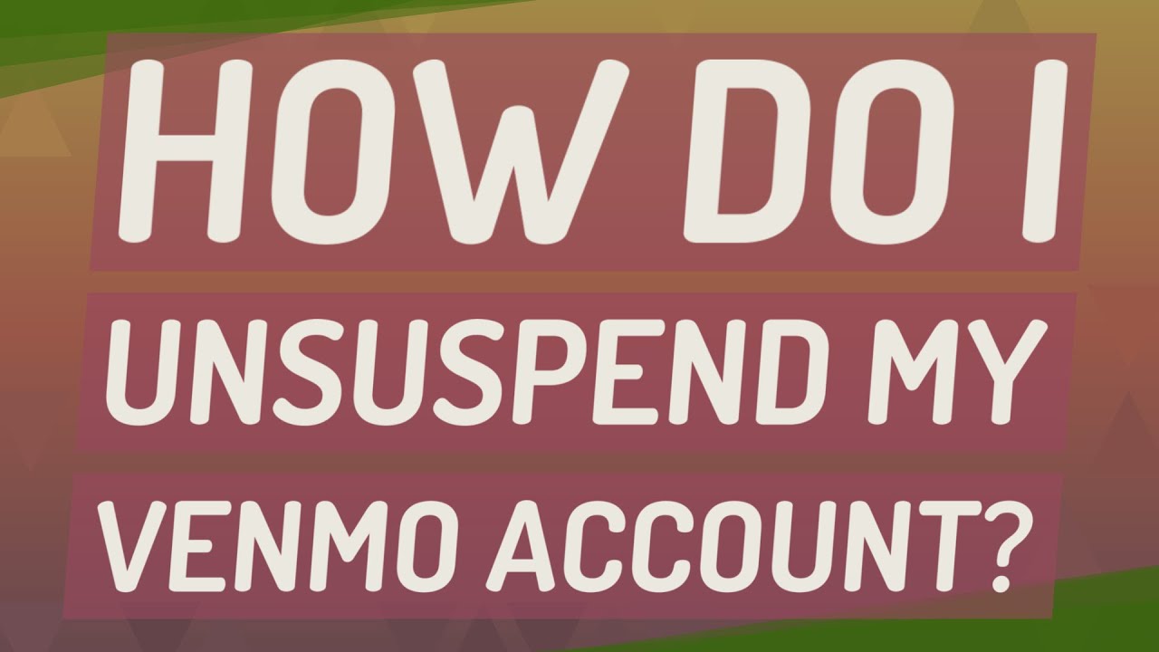 How To Unsuspend My Venmo Account