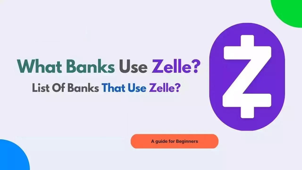 What Banks Can You Use With Zelle