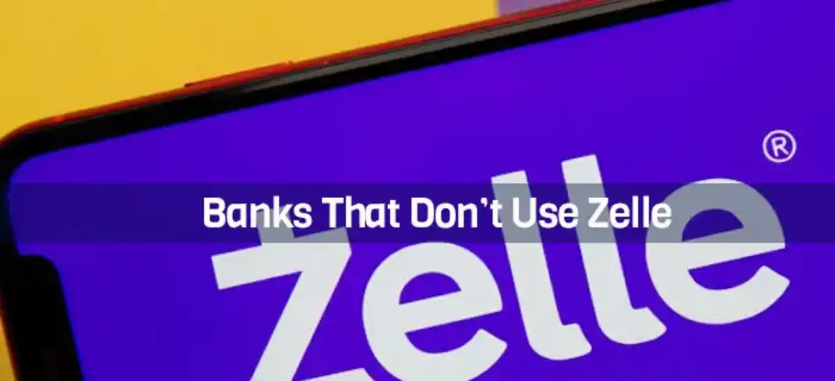 What Banks Dont Use Zelle