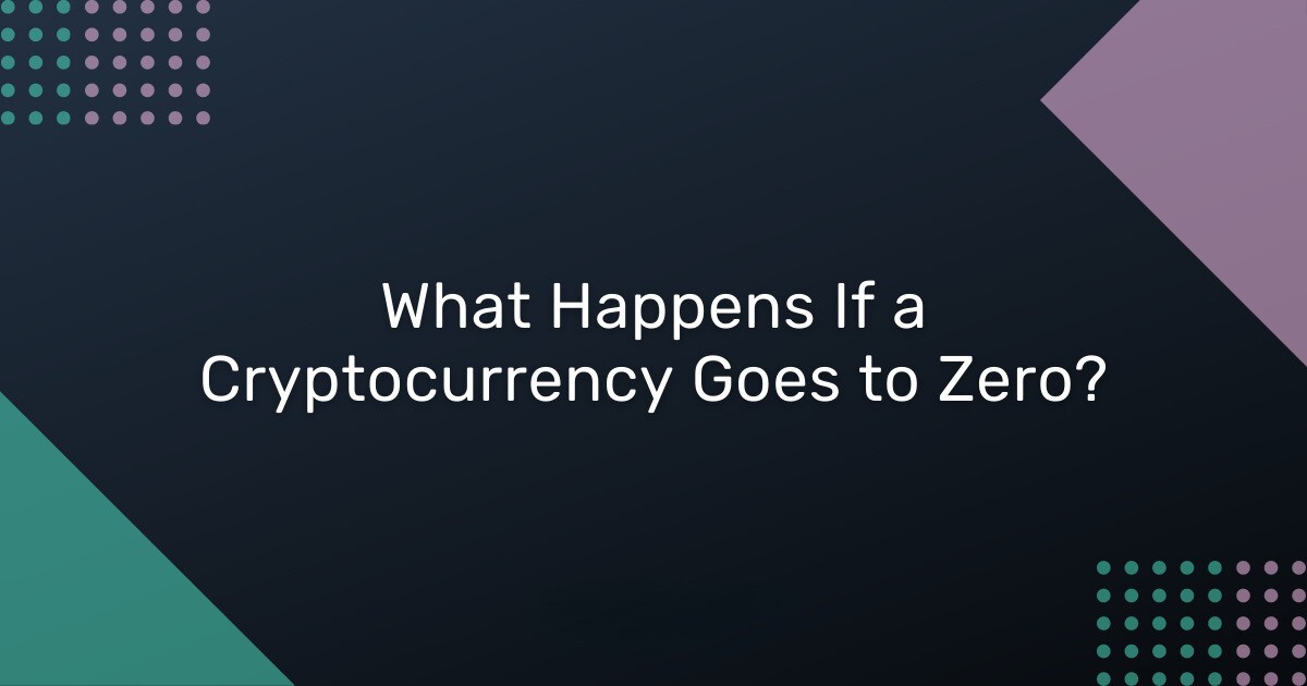 What Happens If A Cryptocurrency Goes To Zero