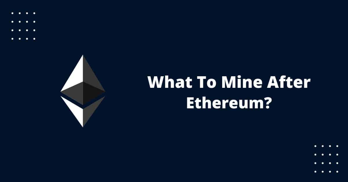 what-to-mine-after-ethereum