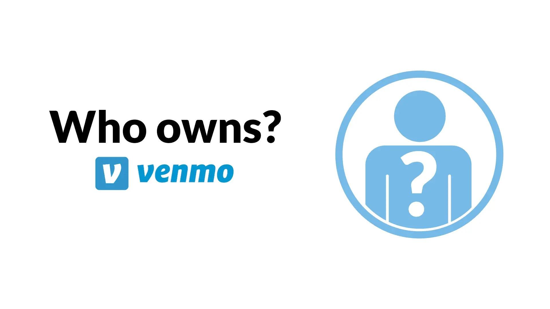 Who Owns Venmo?