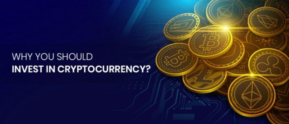 Why You Should Invest In Cryptocurrency
