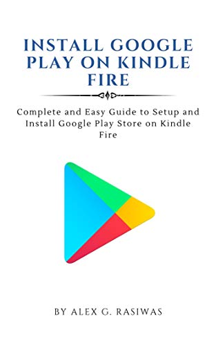 Google Play on Kindle Fire Installation Guide