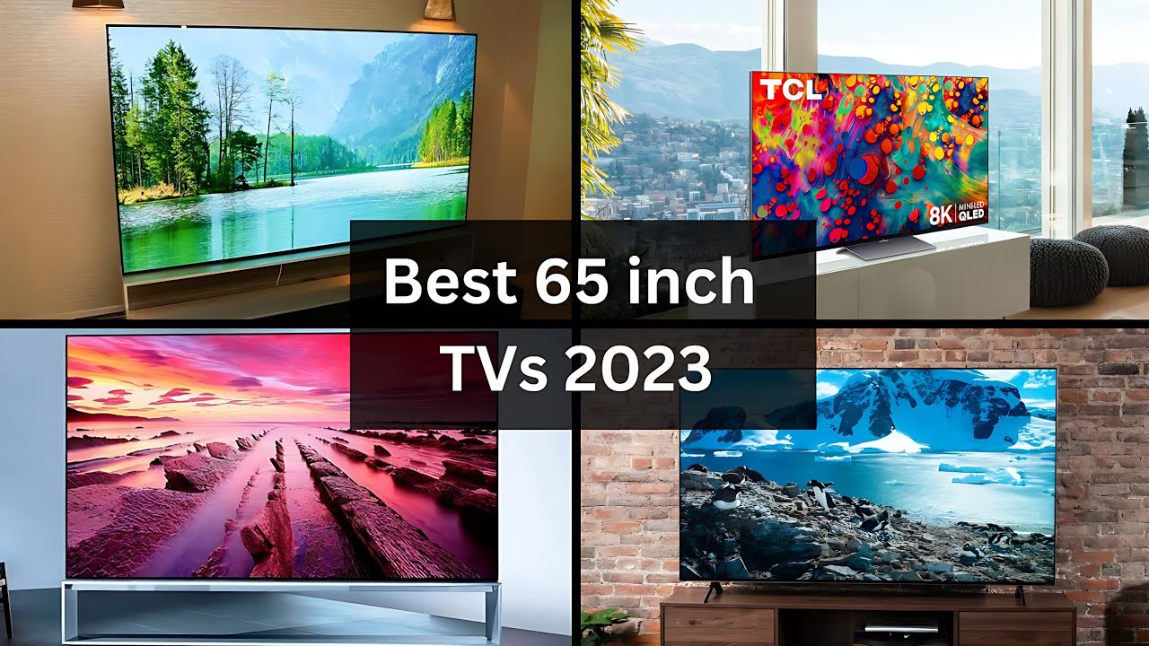 8 Best 65 Inch 4K Smart TV For 2024