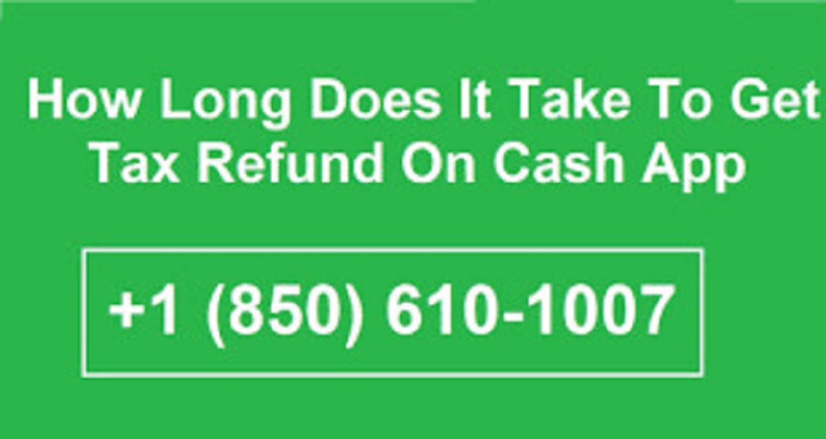 How Long Does It Take To Get Tax Refund On Cash App