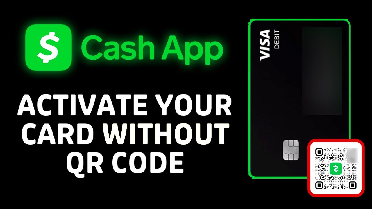 How To Activate A Cash App Card Without The QR Code