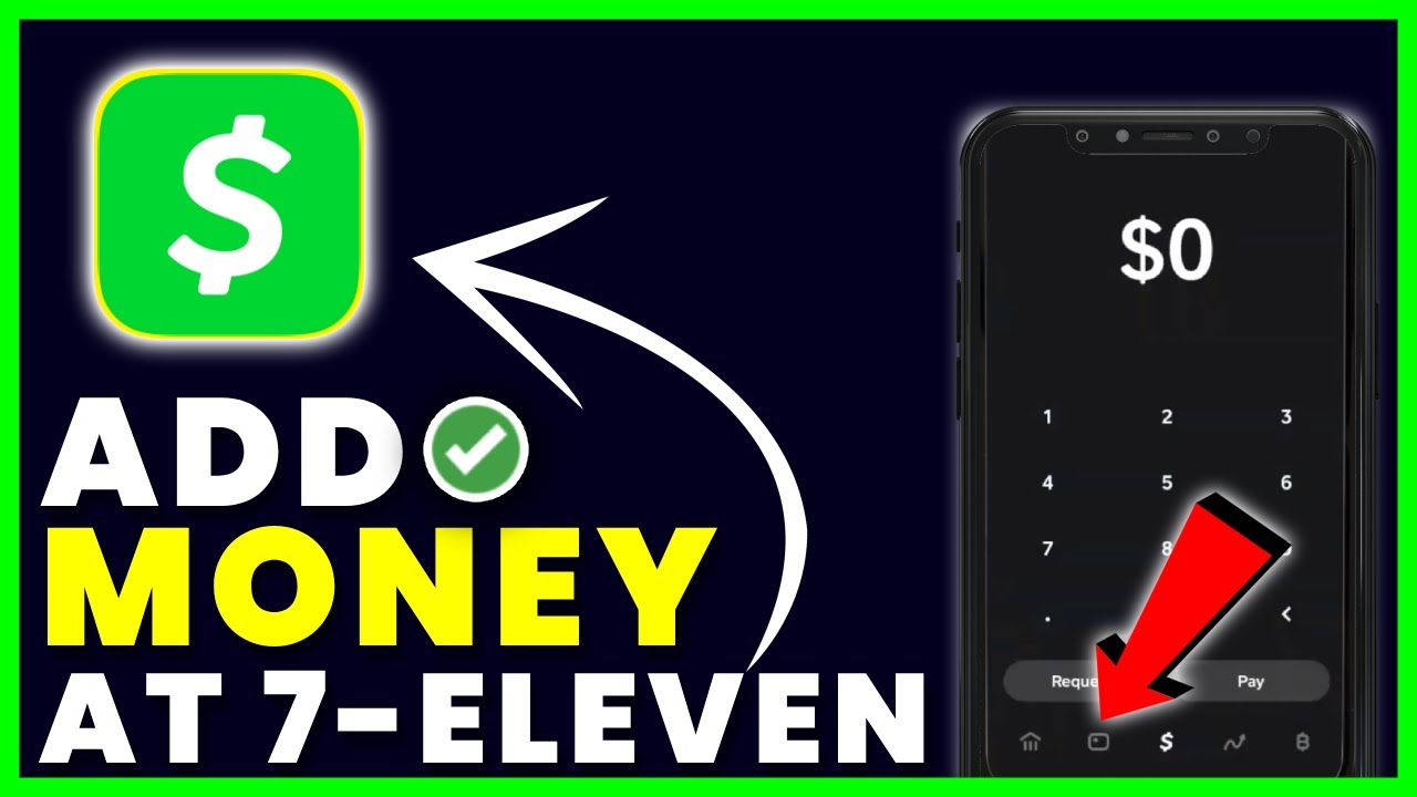 How To Add Money To Your Cash App Card At 7-Eleven