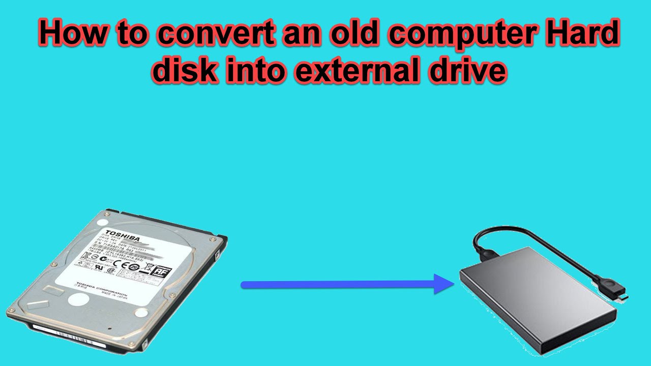 How To Make An External Hard Drive From Old Computer
