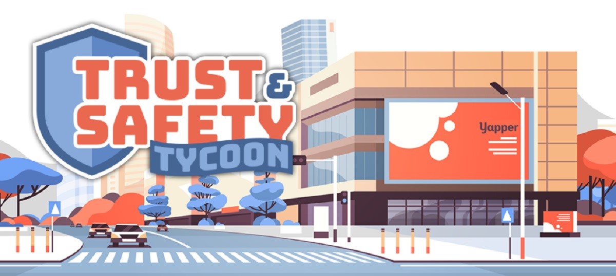 Trust & Safety Tycoon: Simulating The Challenging Role Of Tech’s Most Critical Job