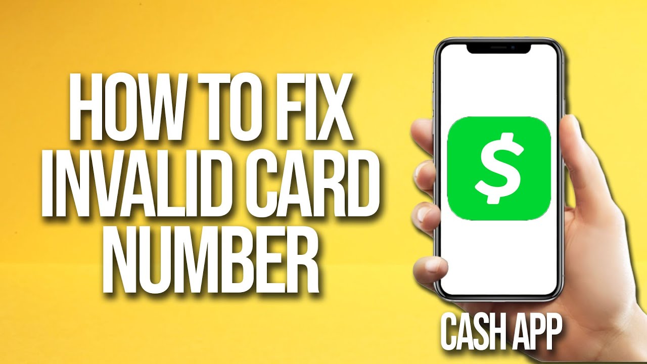 Why Does Cash App Say “Invalid Card Number”?