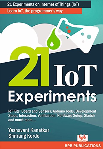 21 IoT Experiments: Learn IoT, the Programmer's way