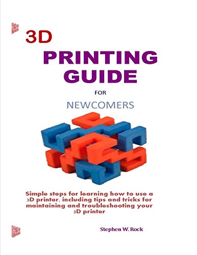 3D Printing Guide: Learn How to Use a 3D Printer