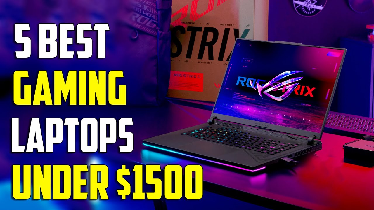6 Best Gaming Laptop Under 1500 For 2023