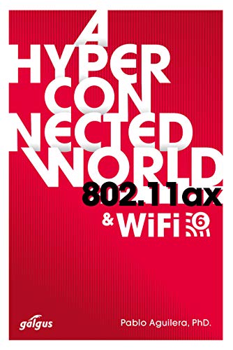 802.11ax: A Hyperconnected World & WiFi 6