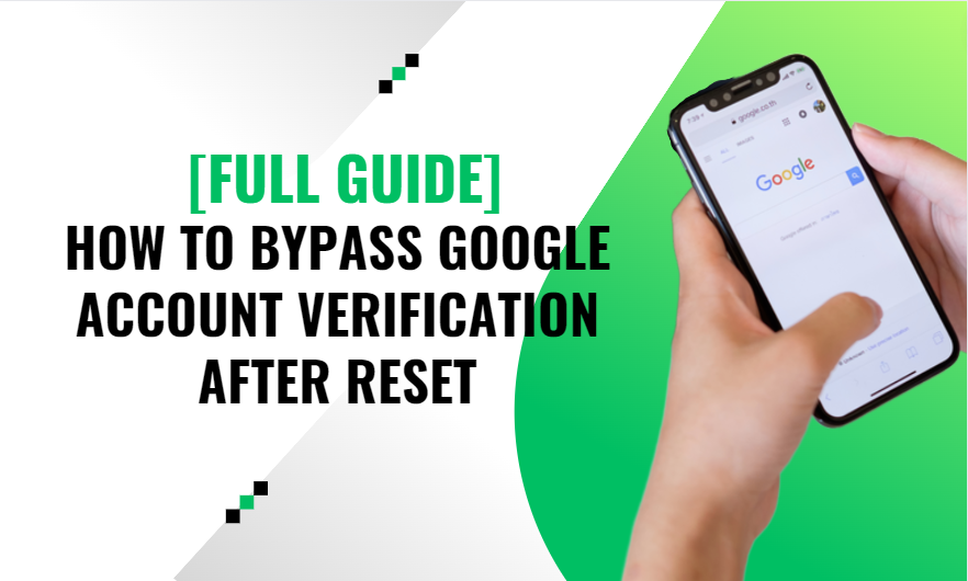 How to Bypass Google Account Verification After Reset