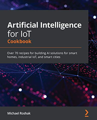 AI for IoT Cookbook
