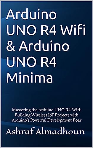 Arduino UNO R4 Wifi: Building Wireless IoT Projects