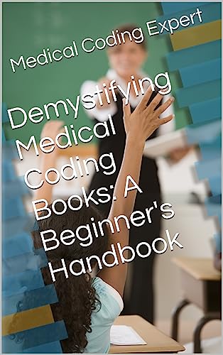 Beginner's Handbook: Demystifying Medical Coding Books