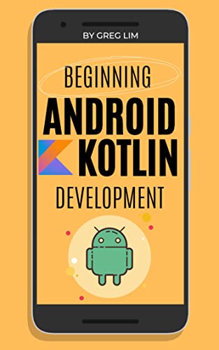 Beginning Android Development With Kotlin (2022-2023)